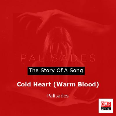 Cold Heart (Warm Blood) – Palisades