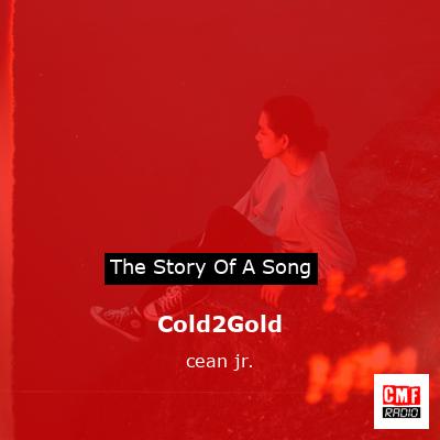 Cold2Gold – cean jr.