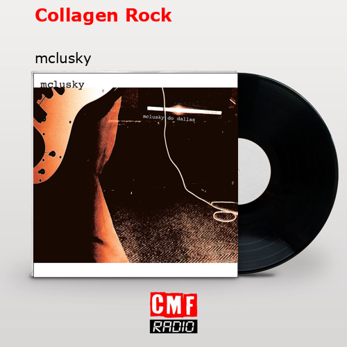 Collagen Rock – mclusky