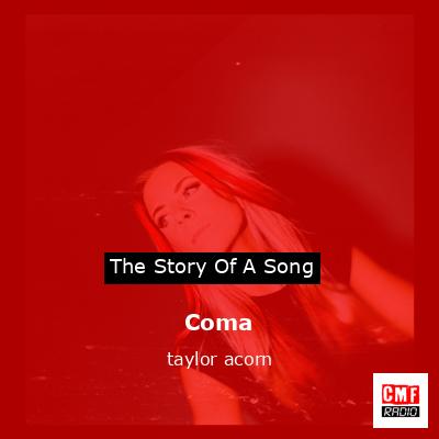 Coma – taylor acorn