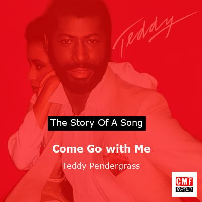 Come Go with Me – Teddy Pendergrass