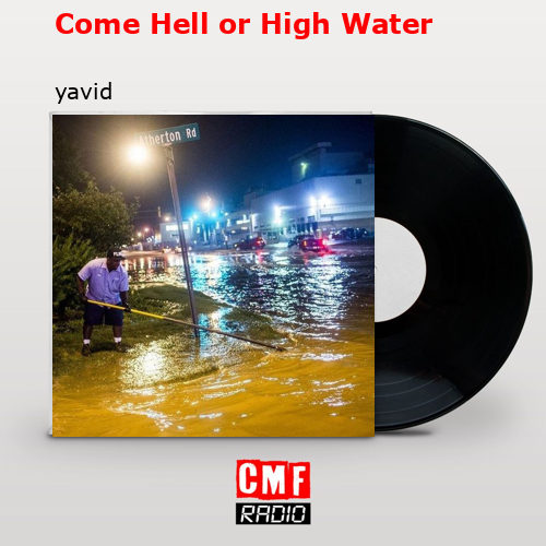 Come Hell or High Water – yavid