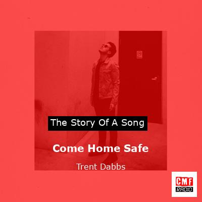 Come Home Safe – Trent Dabbs