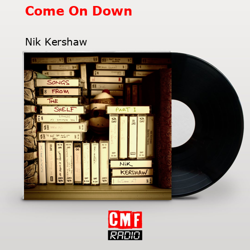 Come On Down – Nik Kershaw