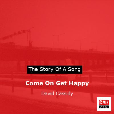Come On Get Happy – David Cassidy