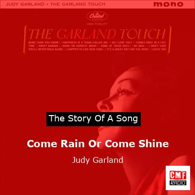 Come Rain Or Come Shine – Judy Garland
