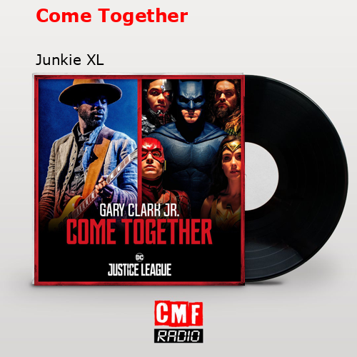 Come Together – Junkie XL