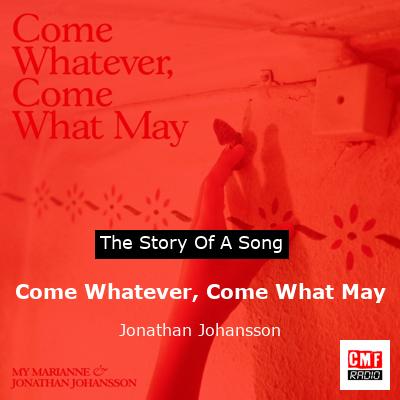 Come Whatever, Come What May – Jonathan Johansson