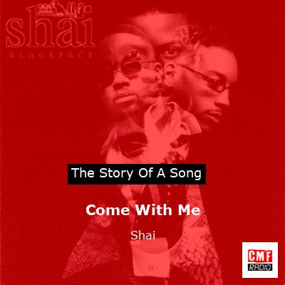 Come With Me – Shai
