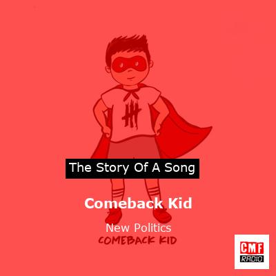 Comeback Kid – New Politics