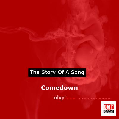 Comedown – ohgr