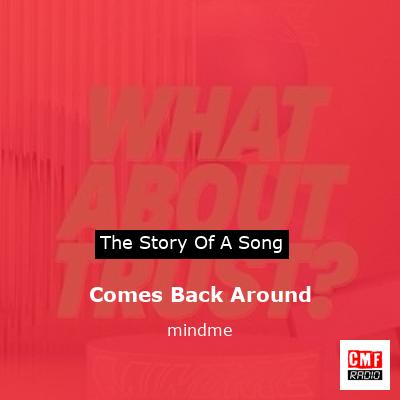 Comes Back Around – mindme