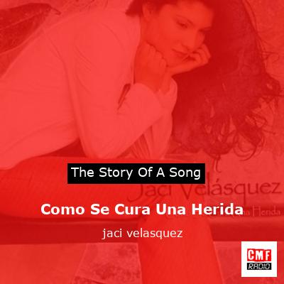 Como Se Cura Una Herida – jaci velasquez