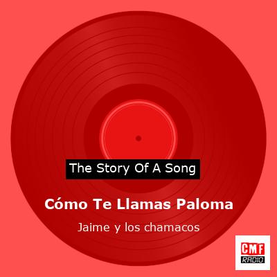 final cover Como Te Llamas Paloma Jaime y los chamacos