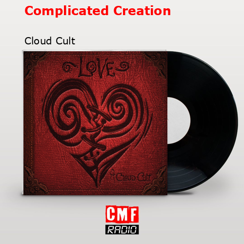 Complicated Creation – Cloud Cult