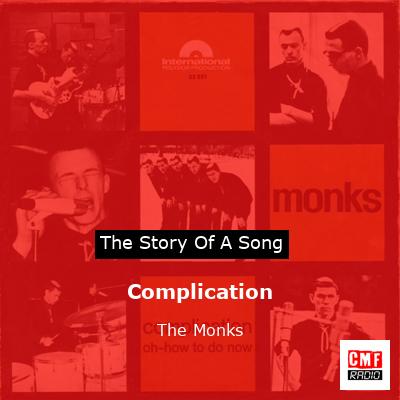 Complication – The Monks