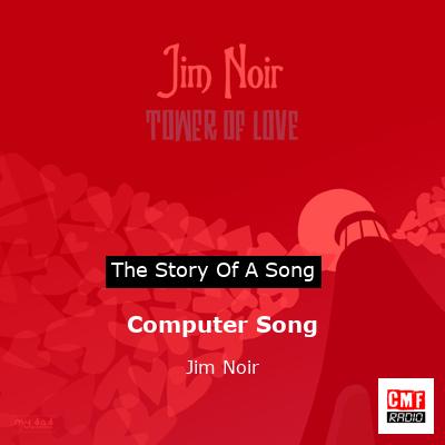 Computer Song – Jim Noir