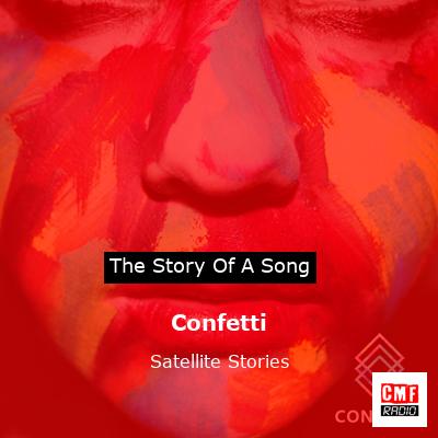 Confetti – Satellite Stories
