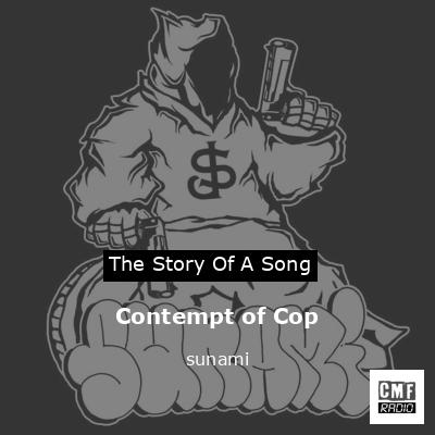 Contempt of Cop – sunami