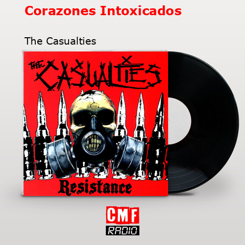 Corazones Intoxicados – The Casualties
