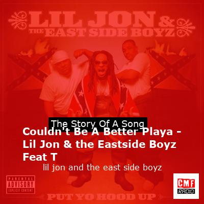 final cover Couldnt Be A Better Playa Lil Jon the Eastside Boyz Feat T lil jon and the east side boyz