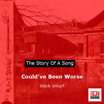 Could’ve Been Worse – black smurf