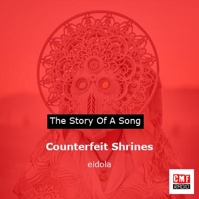 Counterfeit Shrines – eidola