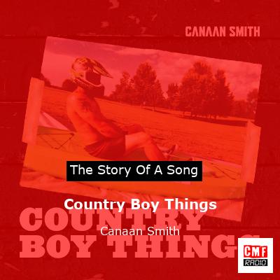 Country Boy Things – Canaan Smith