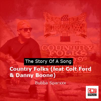 Country Folks (feat Colt Ford & Danny Boone) – Bubba Sparxxx