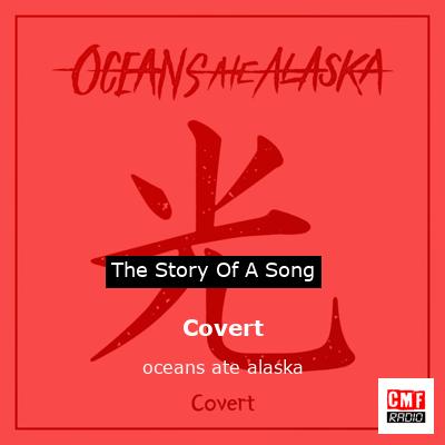 Covert – oceans ate alaska