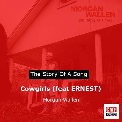 Cowgirls (feat ERNEST) – Morgan Wallen