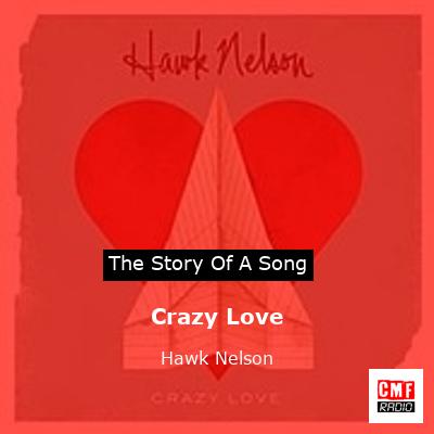 Crazy Love – Hawk Nelson