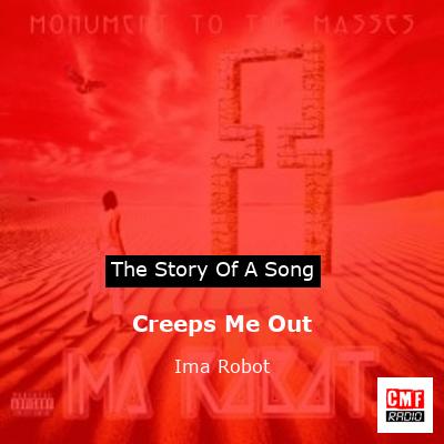 Creeps Me Out – Ima Robot