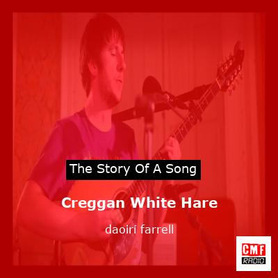 Creggan White Hare – daoirí farrell