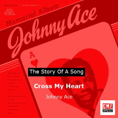 Cross My Heart – Johnny Ace