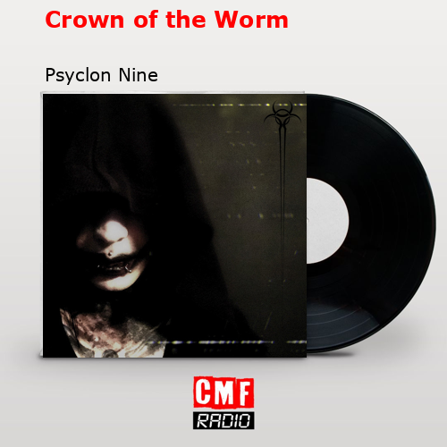 Crown of the Worm – Psyclon Nine