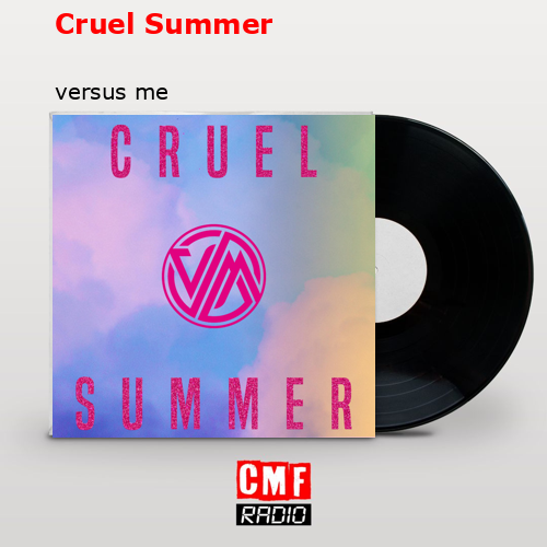 Cruel Summer – versus me
