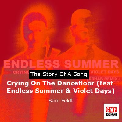 Crying On The Dancefloor (feat Endless Summer & Violet Days) – Sam Feldt