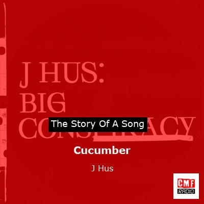 Cucumber – J Hus