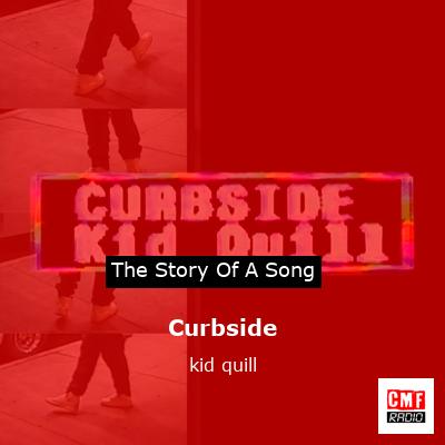 Curbside – kid quill