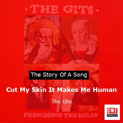 Cut My Skin It Makes Me Human – The Gits