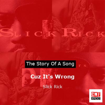 Cuz It’s Wrong – Slick Rick