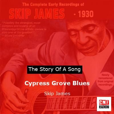 Cypress Grove Blues – Skip James