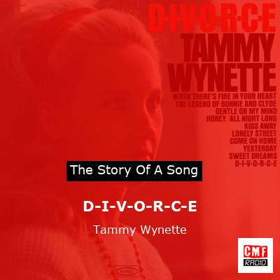 D-I-V-O-R-C-E – Tammy Wynette