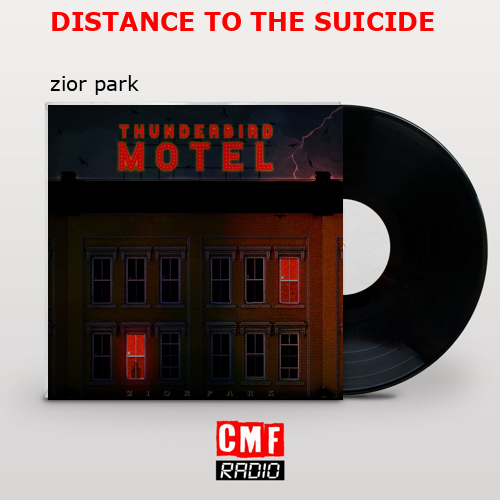 DISTANCE TO THE SUICIDE – zior park