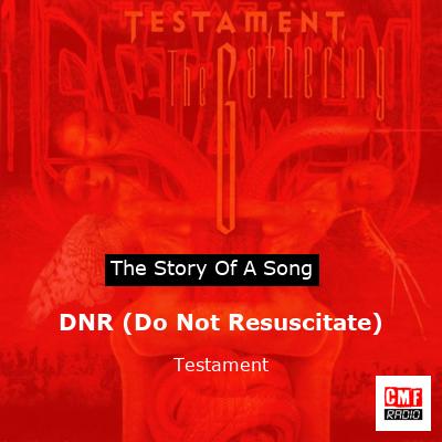 DNR (Do Not Resuscitate) – Testament