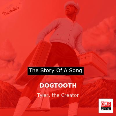 DOGTOOTH – Tyler, the Creator