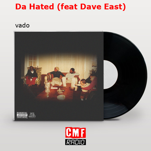 final cover Da Hated feat Dave East vado
