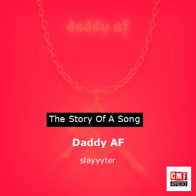 Daddy AF – slayyyter