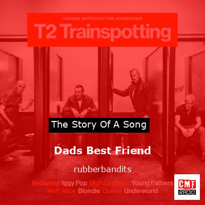 Dads Best Friend – rubberbandits